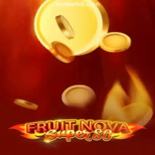 Unveiling the Exciting World of FruitNovaSuper80: A Casino Adventure with BBTT BET